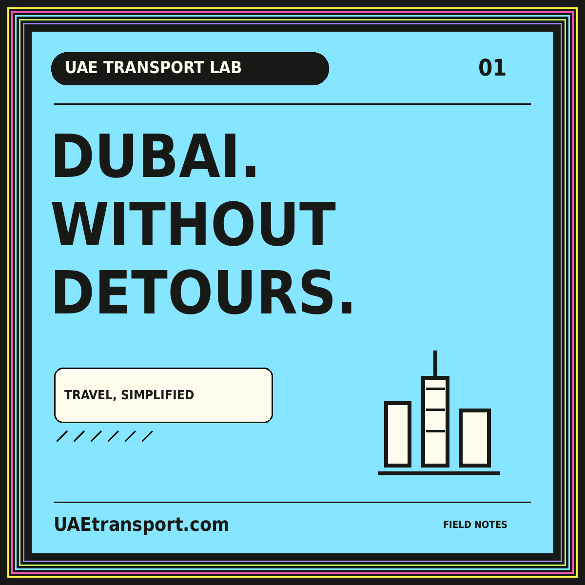 UAE Transport Lab typography card: Dubai., Without, Detours.